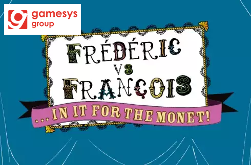 Frederic vs Francois  In It for the Monet